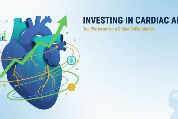 Investing in Cardiac AI: Top Platforms for a Billion Dollar Market